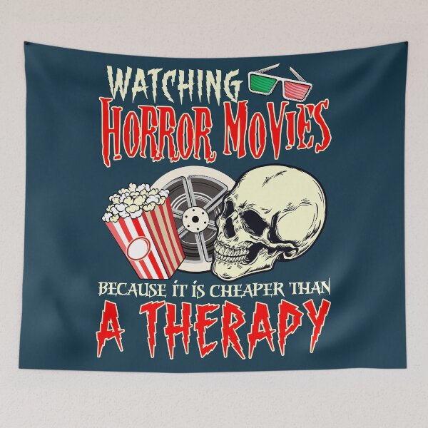 Item preview, Watching horror movies because it is cheaper than therapy designed and sold by SidTastic .