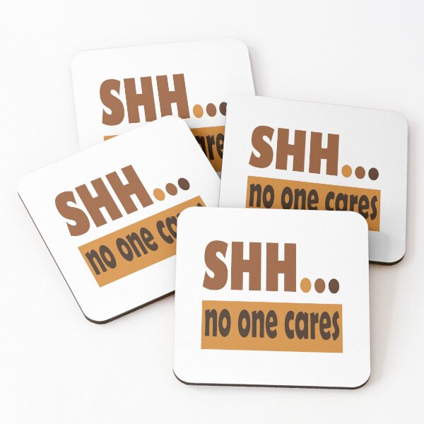 Item preview,  Shhhh No One Cares designed and sold by olafekry.