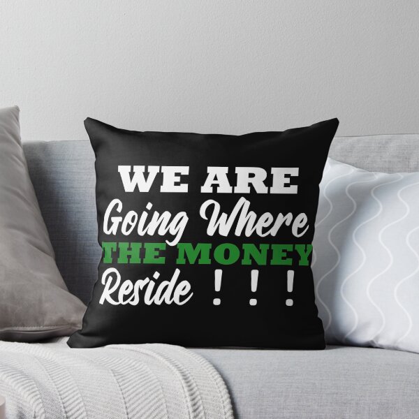 Item preview, We are going where the money reside designed and sold by FADIS.