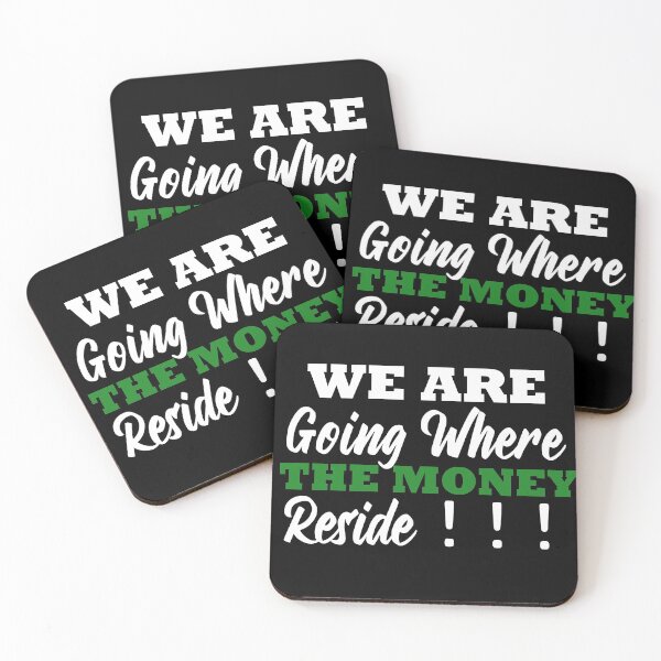 Item preview, We are going where the money reside designed and sold by FADIS.