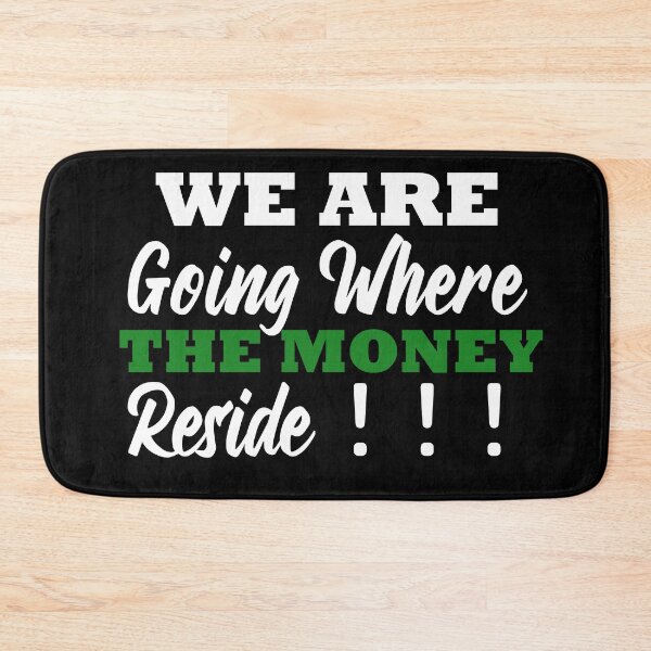 Item preview, We are going where the money reside designed and sold by FADIS.