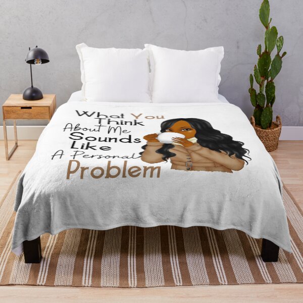 Item preview, WHAT YOU THINK ABOUT ME SOUNDS LIKE A PERSONAL PROBLEM designed and sold by thekyngsqueen.