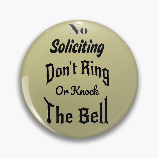 Item preview, No Soliciting Don't Ring The Bell or Knock designed and sold by SwampfoxDesign.