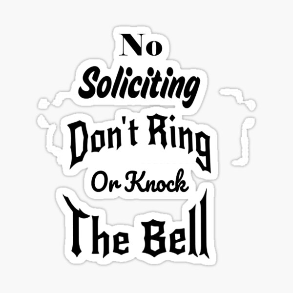 No Soliciting Sign - Seriously Don't Ring The Bell - Don't Make it Weird |  6
