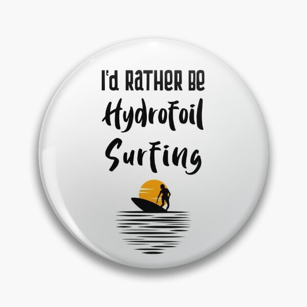 Item preview, I'd Rather Be Hydrofoil Surfing designed and sold by EricJP.
