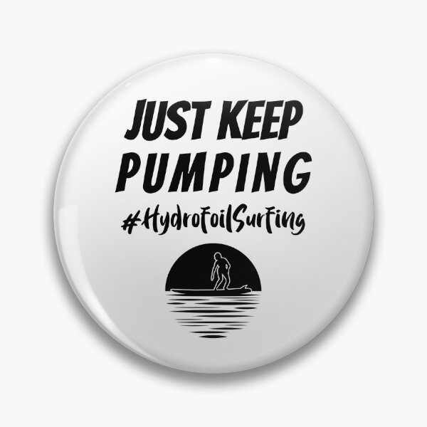 Item preview, Just Keep Pumping #HydrofoilSurfing designed and sold by EricJP.