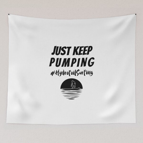 Item preview, Just Keep Pumping #HydrofoilSurfing designed and sold by EricJP.