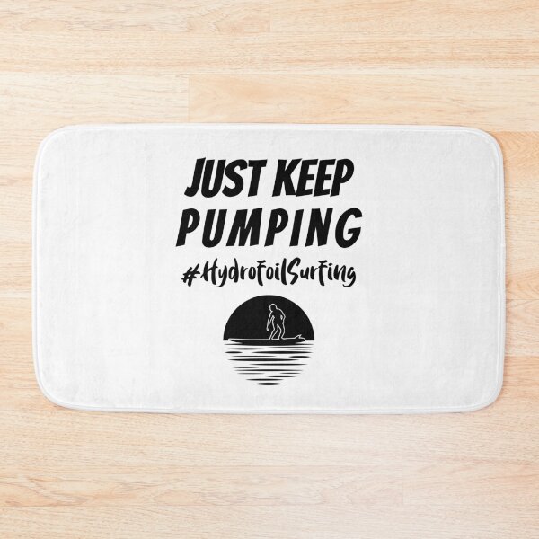 Item preview, Just Keep Pumping #HydrofoilSurfing designed and sold by EricJP.