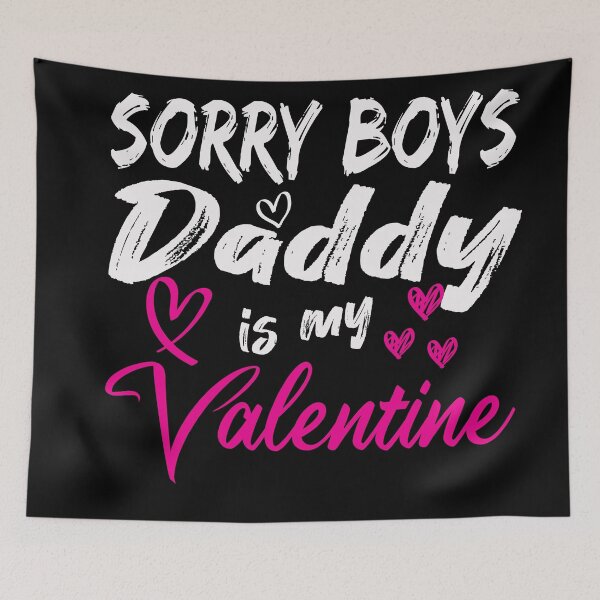 Item preview, Sorry Boys Daddy is my Valentine designed and sold by J-mina.