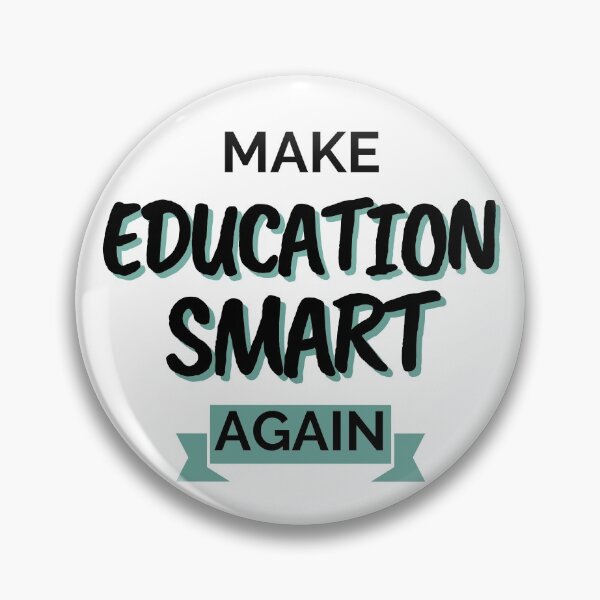 Item preview, Make Education Smart Again designed and sold by Shash31.