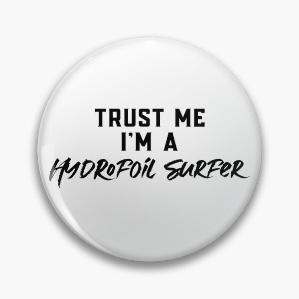Item preview, Trust Me I'm A Hydrofoil Surfer designed and sold by EricJP.