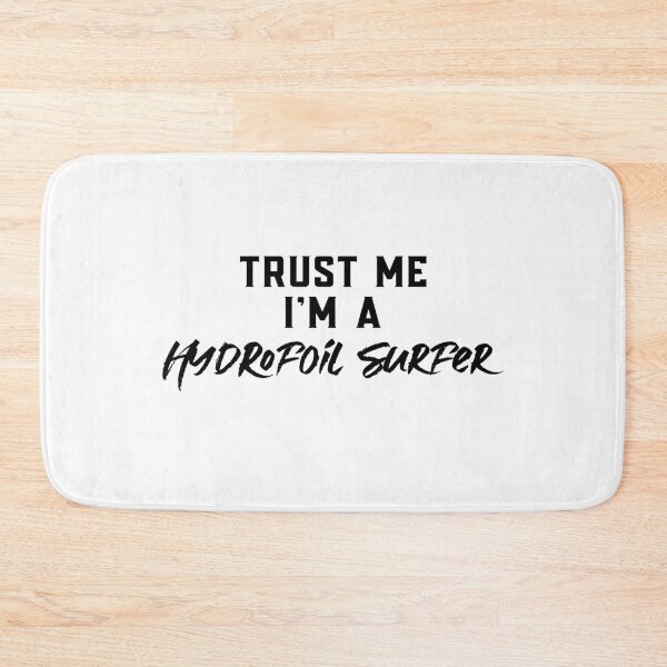 Item preview, Trust Me I'm A Hydrofoil Surfer designed and sold by EricJP.