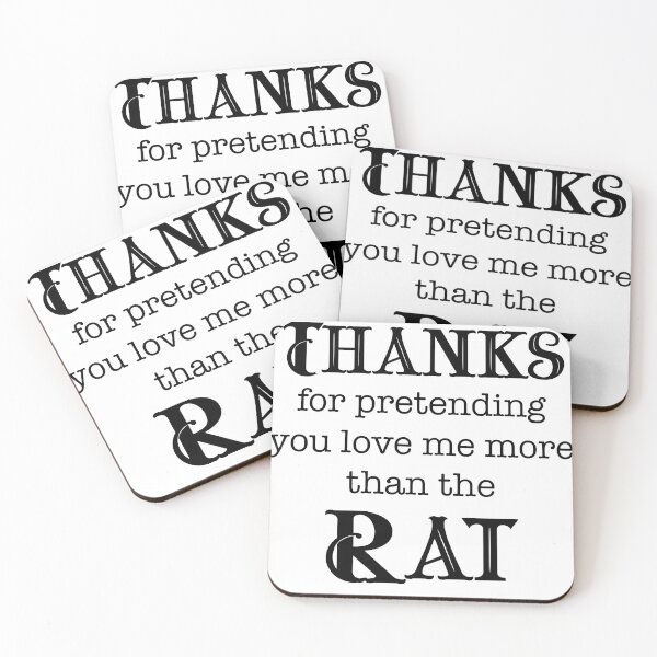 Item preview, Thanks for Pretending to Love Me More Than the Rat designed and sold by LovenLaughter.