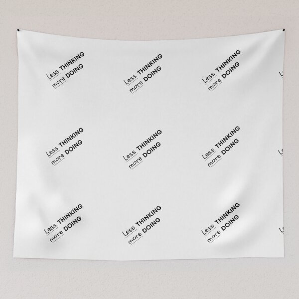 Item preview, Less Thinking More Doing designed and sold by being trendy.