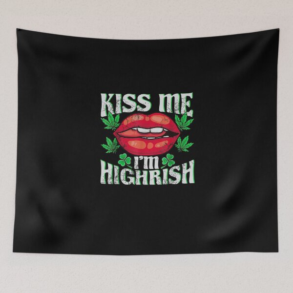 Item preview, Kiss Me Im Highrish Marijuana  designed and sold by Colleen206.