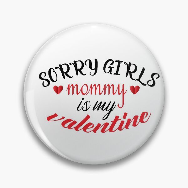 Artikelvorschau, Tut mir leid, Mädels, Mami ist mein Valentinsgruß. entworfen und verkauft von shaakir.