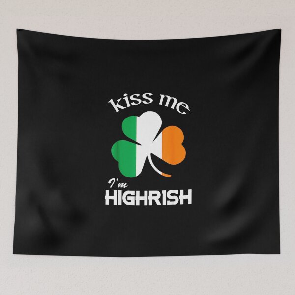 Item preview, Kiss Me Im Highrish  designed and sold by Colleen206.