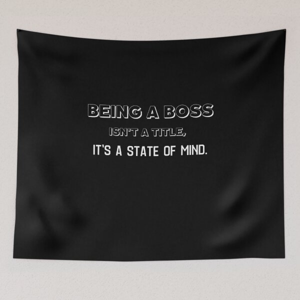 Item preview, BEING A BOSS ISN'T A TITLE, IT'S A STATE OF MIND. designed and sold by CORTEX-AEQUO.