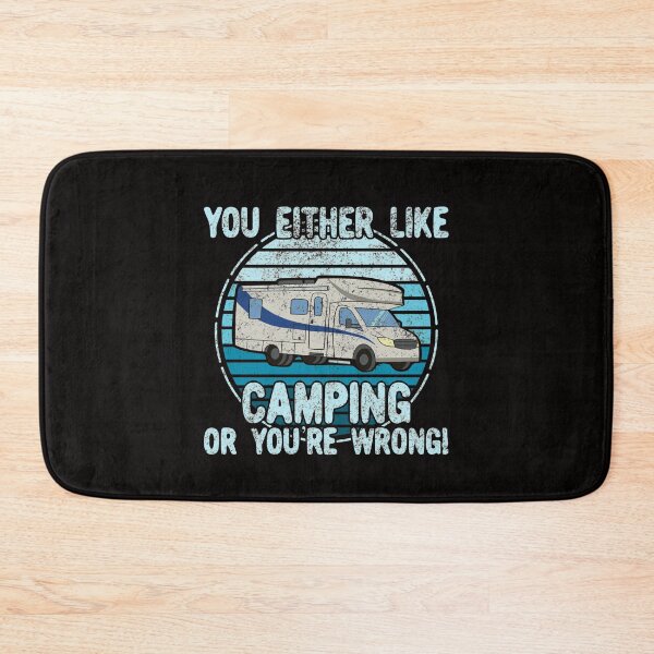 Item preview, You Either Like Camping Or You're Wrong! designed and sold by Dan66.