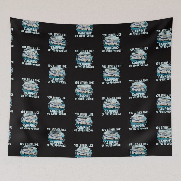 Item preview, You Either Like Camping Or You're Wrong! designed and sold by Dan66.