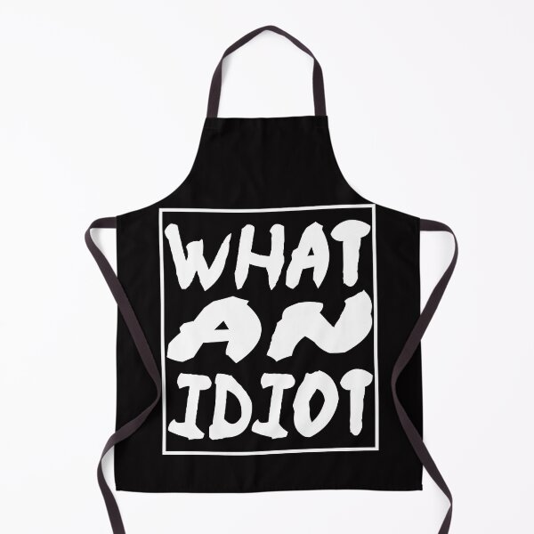 Item preview, What An Idiot designed and sold by TheBest94.