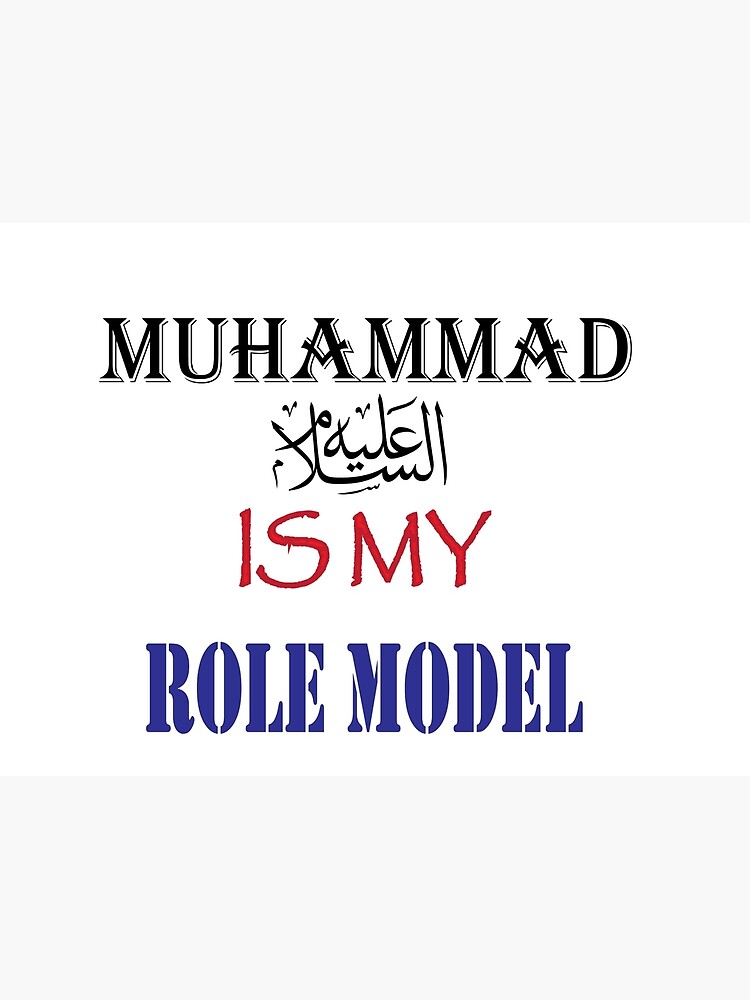 Prophet Muhammad Peace Be Upon Him Is My Role Model Poster For Sale By Adimos Redbubble