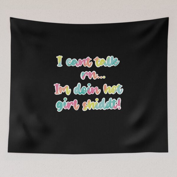 Item preview, I cant talk right now, I'm doing hot girl shit! In colorful rainbow palettes designed and sold by Fruit-Tee.