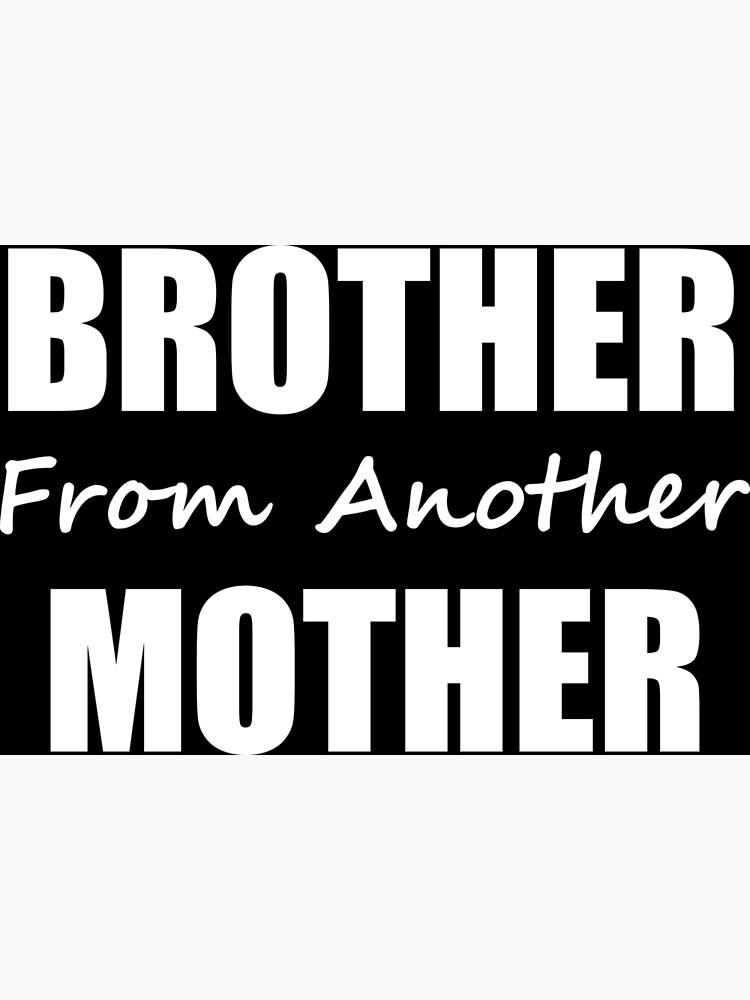 Brother From Another Mother Premium Matte Vertical Poster sold by AniGupta SKU 42301948 45