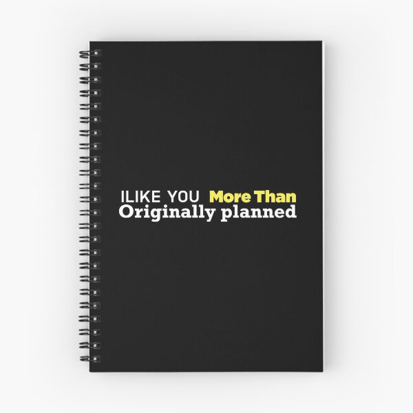 Item preview, I Like You More Than Originally Planned designed and sold by magicos1.