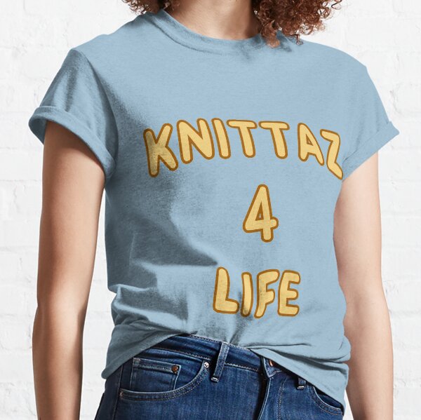 Knittaz 4 Life Classic T-Shirt