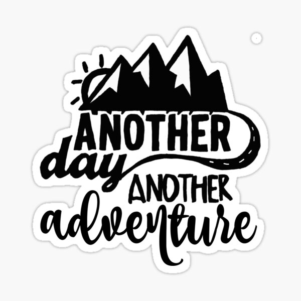 another-day-another-adventure-sticker-for-sale-by-crazycanonmom