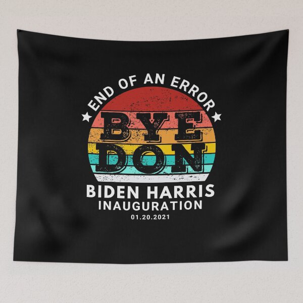 Item preview, End of an Error Bye Don Biden Harris Inauguration designed and sold by ohmier.