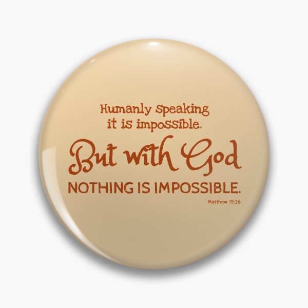 Item preview, With God Nothing is Impossible designed and sold by BatemanBranding.