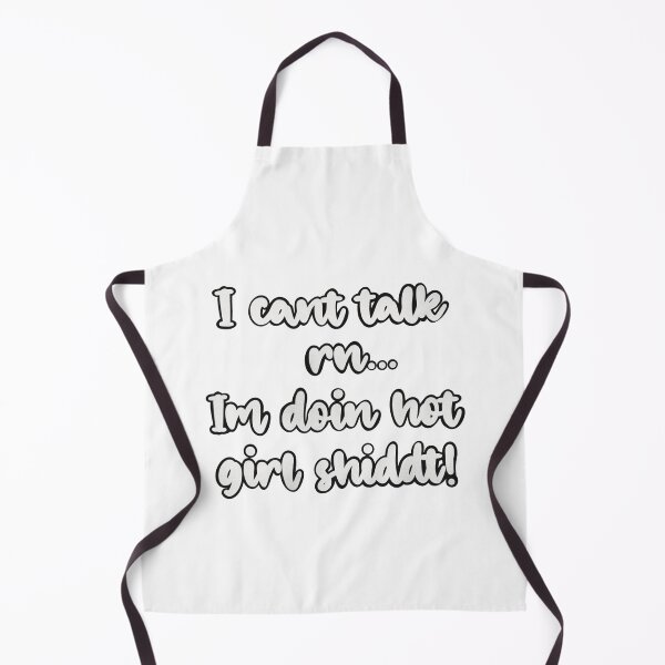 Item preview, I cant talk right now, I'm doing hot girl shit! In black and white designed and sold by Fruit-Tee.