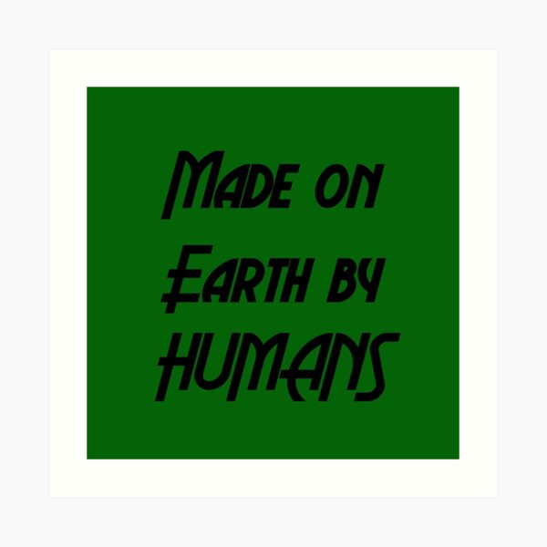 Made On Earth Art Prints Redbubble