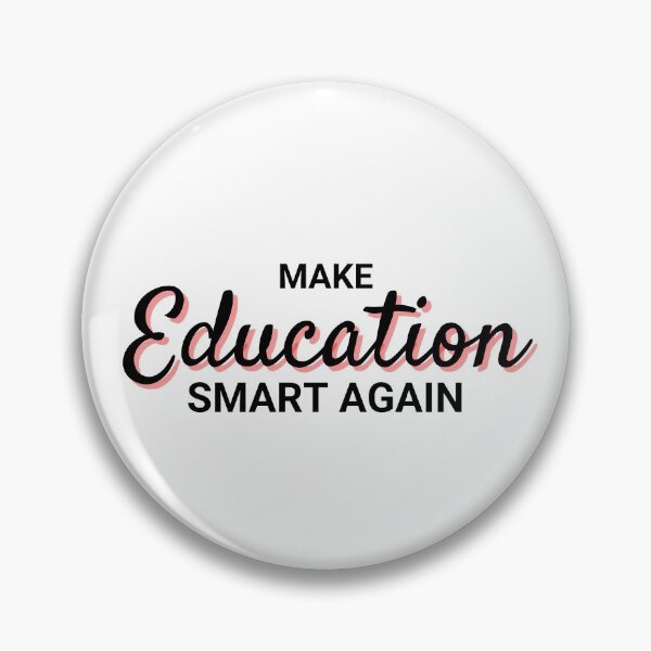 Item preview, Make Education Smart Again designed and sold by Shash31.