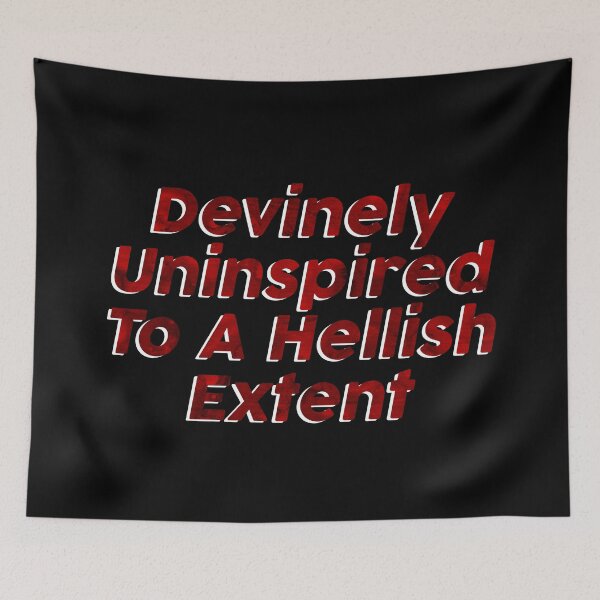 Item preview, Devinely Uninspired To A Hellish Extent designed and sold by RafaTakami.