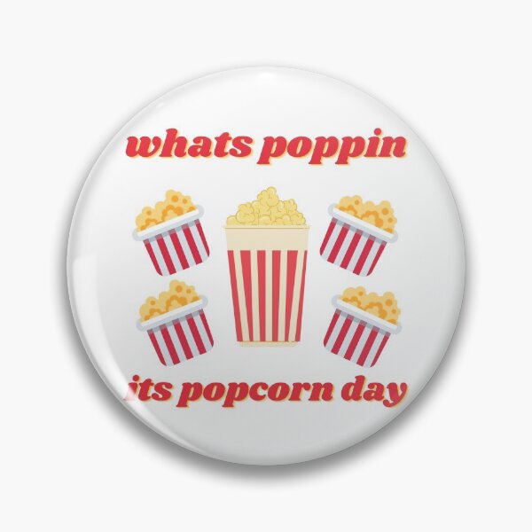 Item preview, whats poppin its national popcorn day designed and sold by notakename.