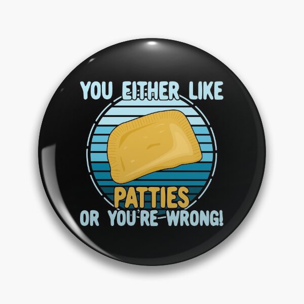 Item preview, You Either Like Patties Or You're Wrong! designed and sold by Kawaiindoodle.