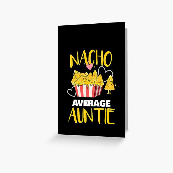 Item preview, Nacho Average Auntie - Nacho Lover designed and sold by jacks-tees.