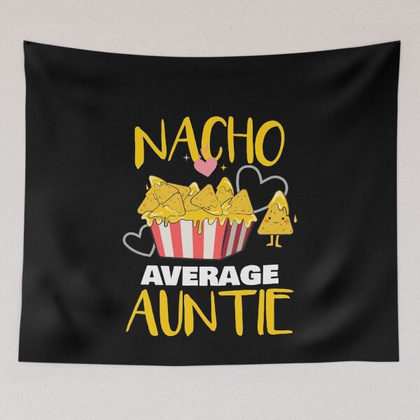 Item preview, Nacho Average Auntie - Nacho Lover designed and sold by jacks-tees.