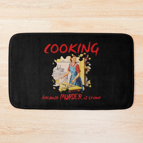 Item preview, Cooking because murder is crime. designed and sold by rodmendonca.
