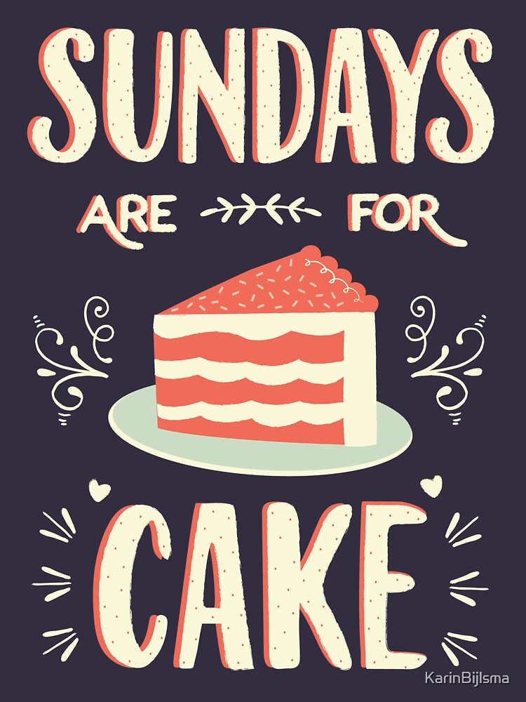 Sundays Are For Cake by KarinBijlsma