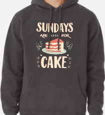 Sonntage sind für Kuchen Hoodie