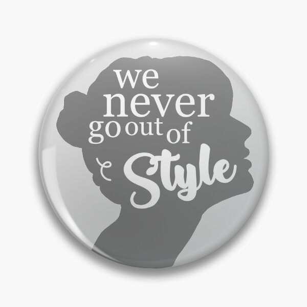 Item preview, We Never Go Out Of Style designed and sold by taylorstycoon.
