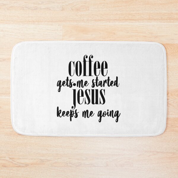 Item preview, Coffee gets me started jesus keeps me going designed and sold by shirtart shop.