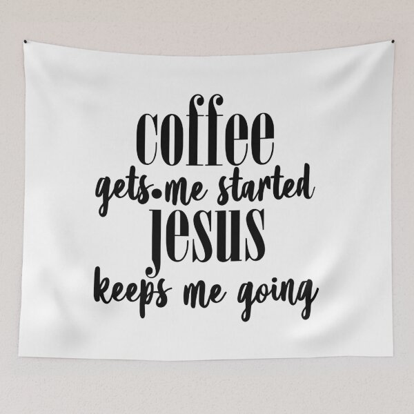 Item preview, Coffee gets me started jesus keeps me going designed and sold by shirtart shop.