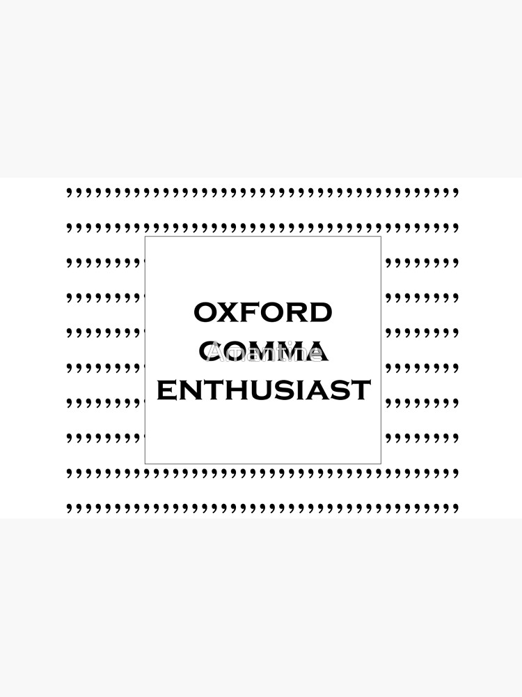 The Oxford Comma Enthusiast by Amantine