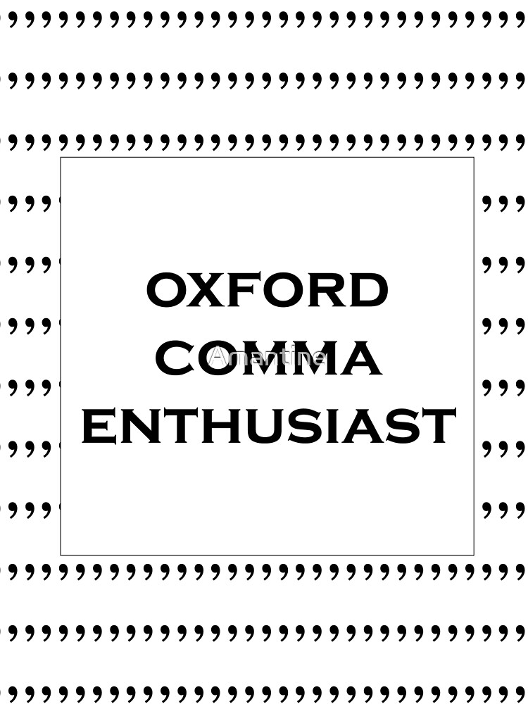 The Oxford Comma Enthusiast by Amantine