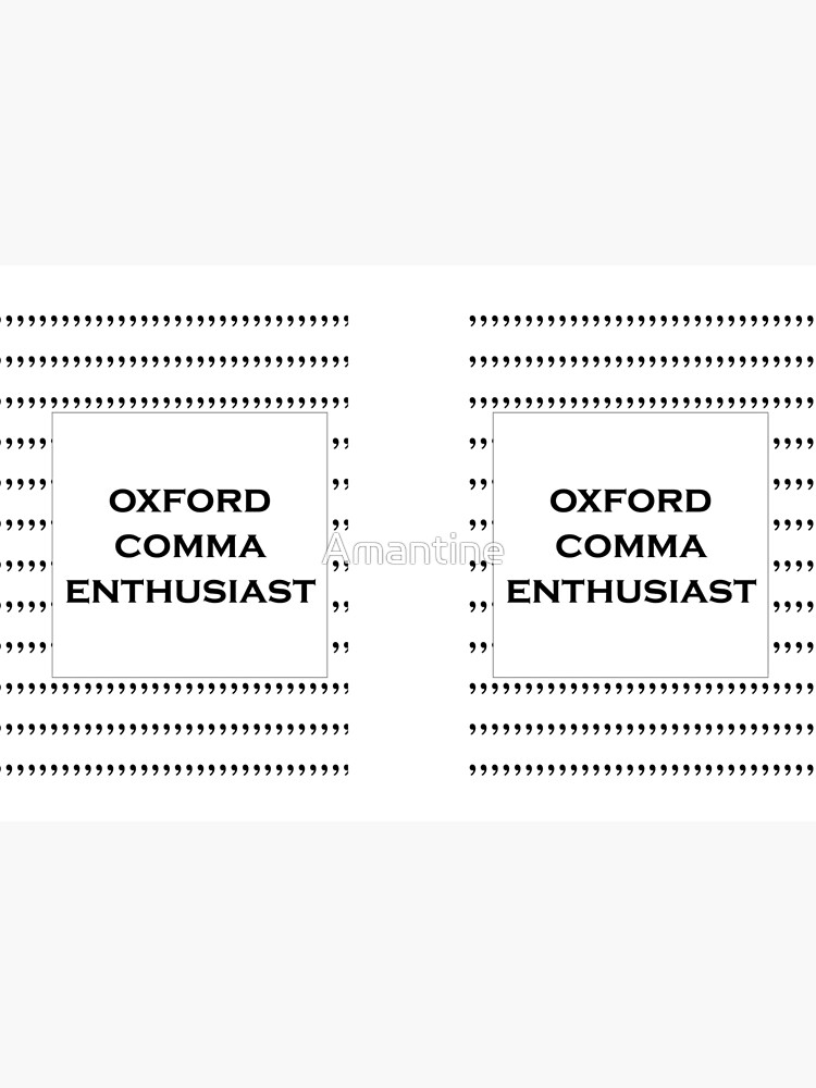 The Oxford Comma Enthusiast by Amantine